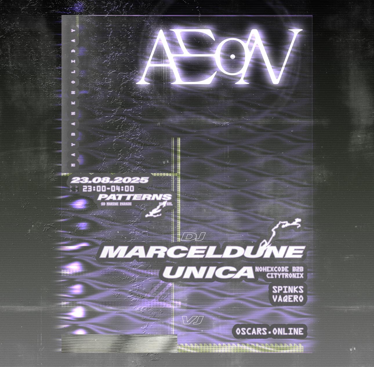 AEON presents: MarcelDune, UNICA (nohexcode b2b CITYTRONIX)
