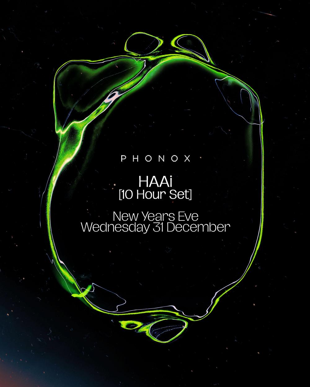 Phonox NYE: HAAi (10 Hour Set)